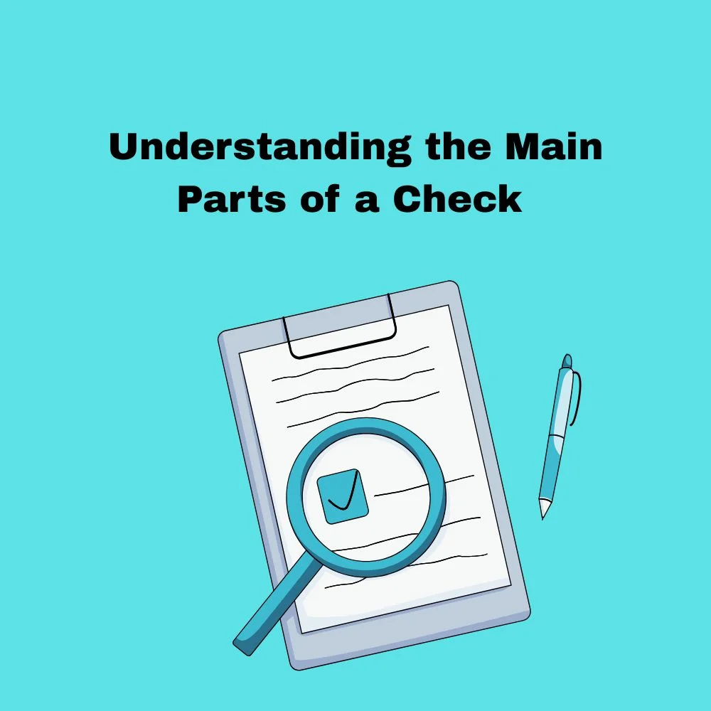 Understanding the Main Parts of a Check 