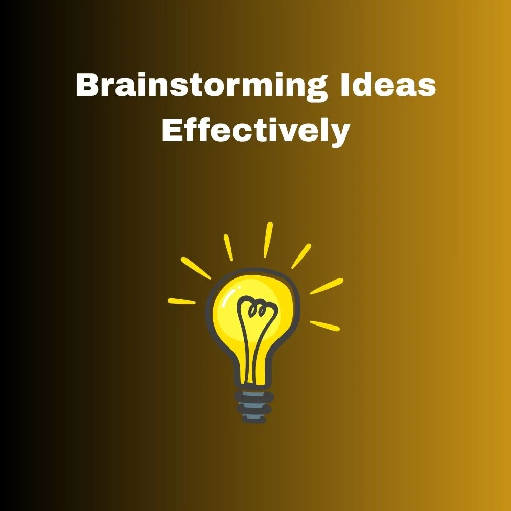 Brainstorming Ideas Effectively
