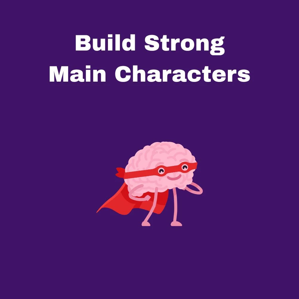 Build Strong Main Characters