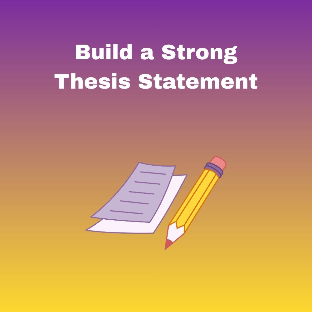 Build a Strong Thesis Statement