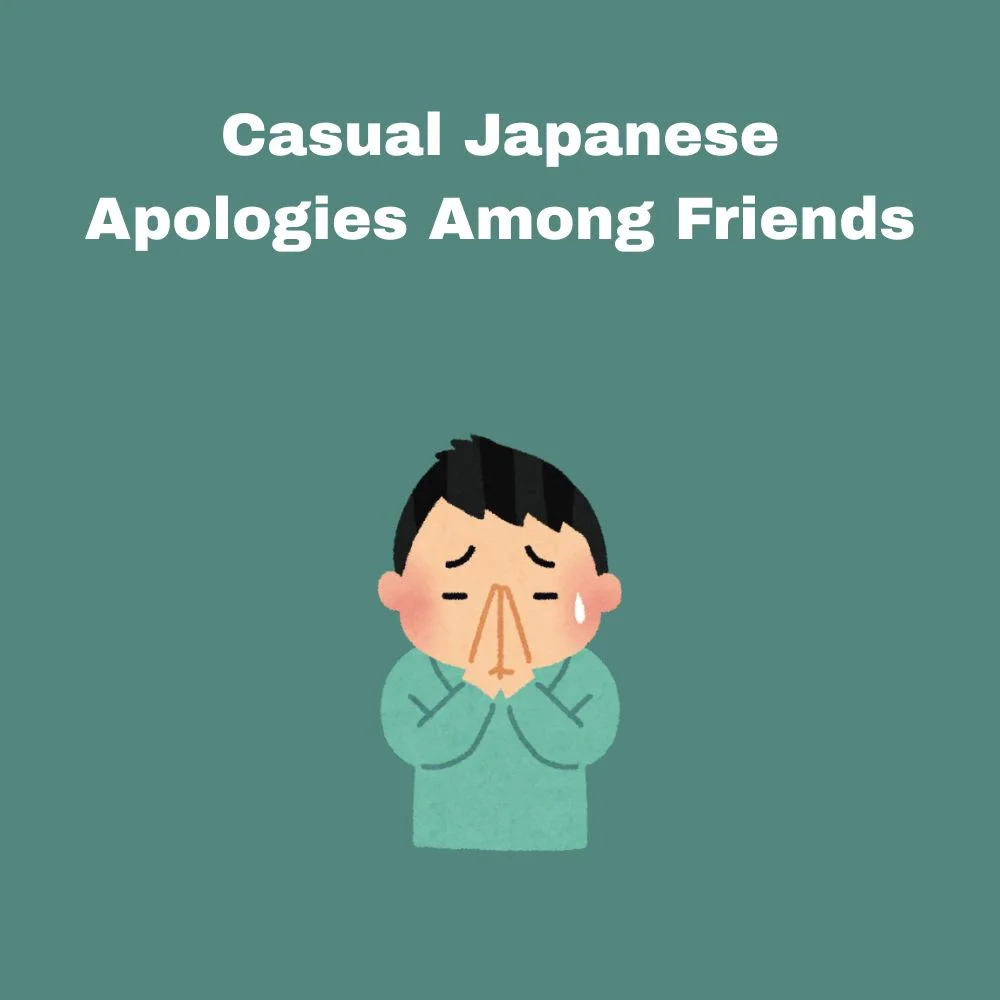 Casual Japanese Apologies Among Friends
