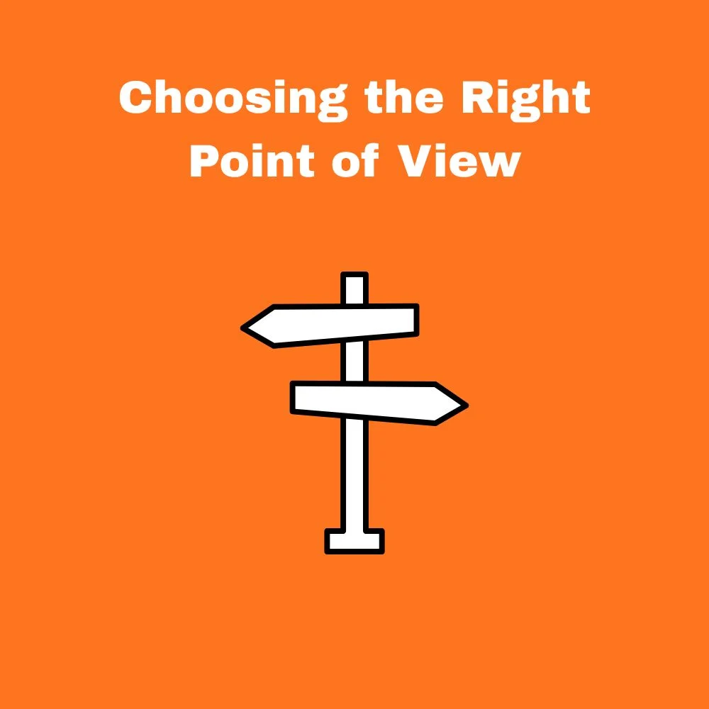 Choosing the Right Point of View