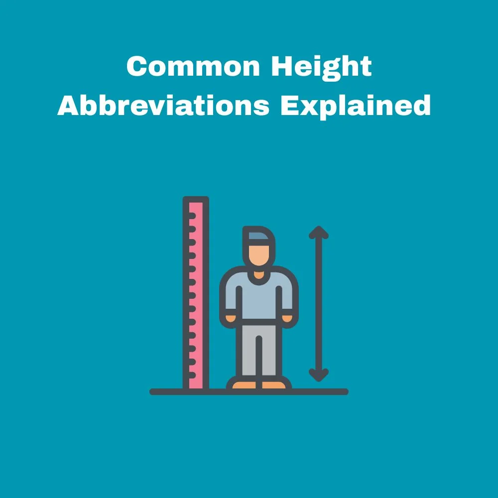 Common Height Abbreviations Explained 
