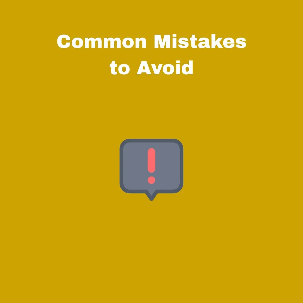 Common Mistakes to Avoid