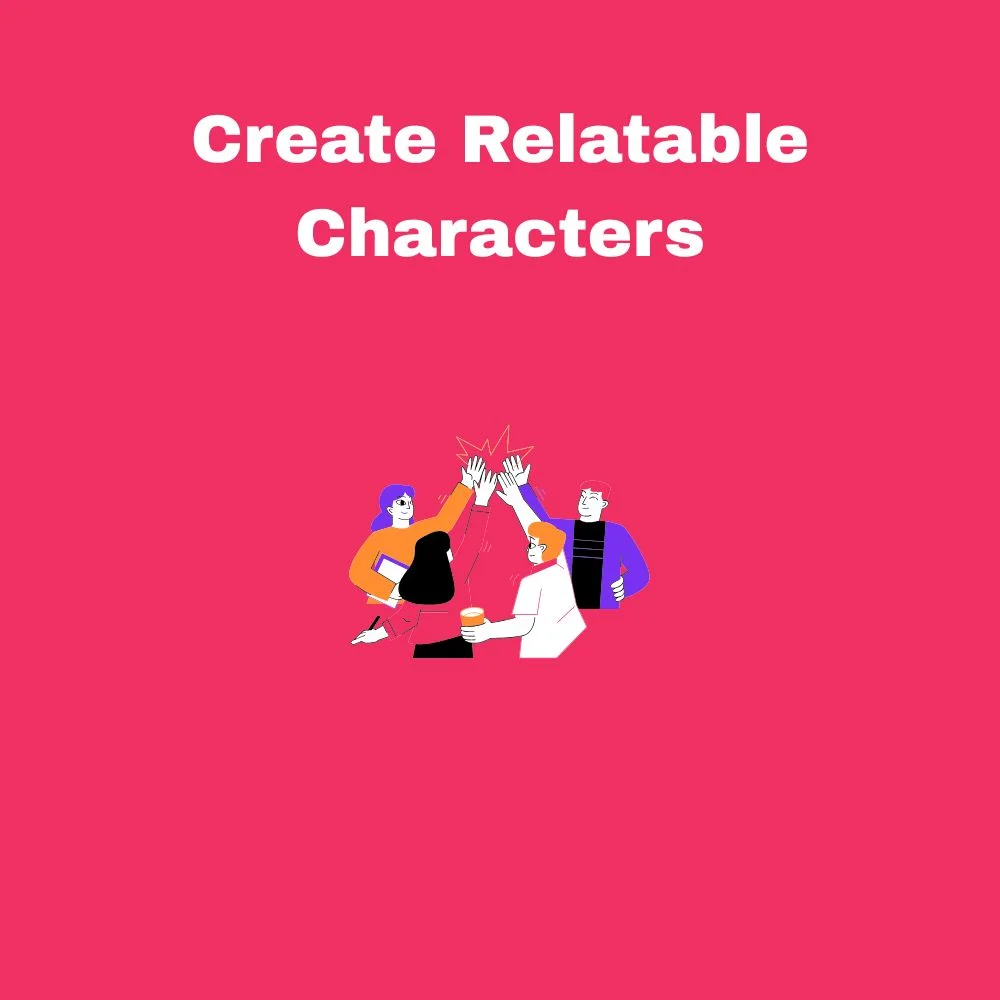 Create Relatable Characters