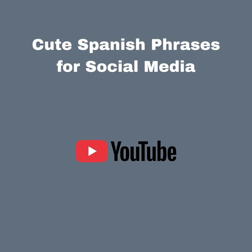 Cute Spanish Phrases for Social Media