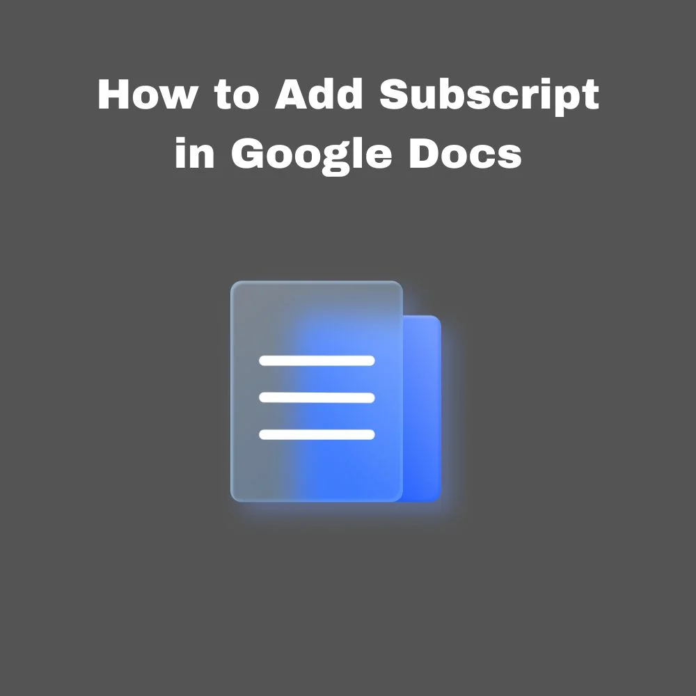 How to Add Subscript in Google Docs