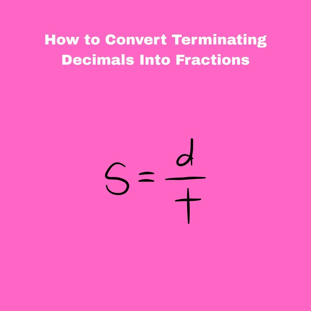 How to Convert Terminating Decimals Into Fractions