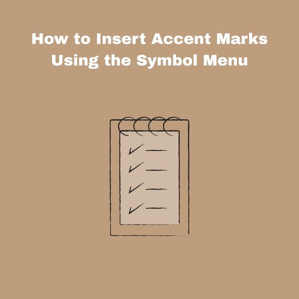 How to Insert Accent Marks Using the Symbol Menu