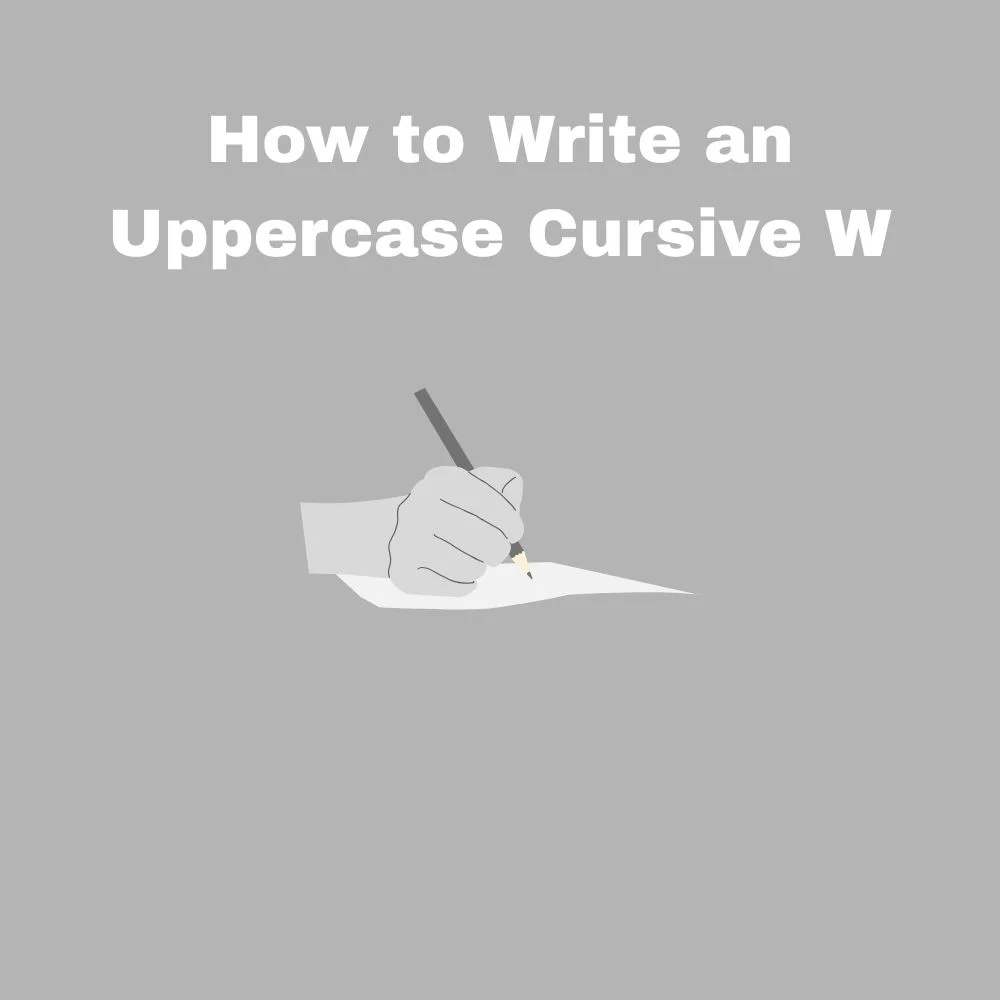 How to Write an Uppercase Cursive W