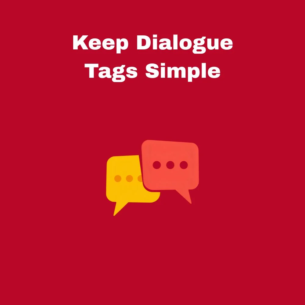 Keep Dialogue Tags Simple