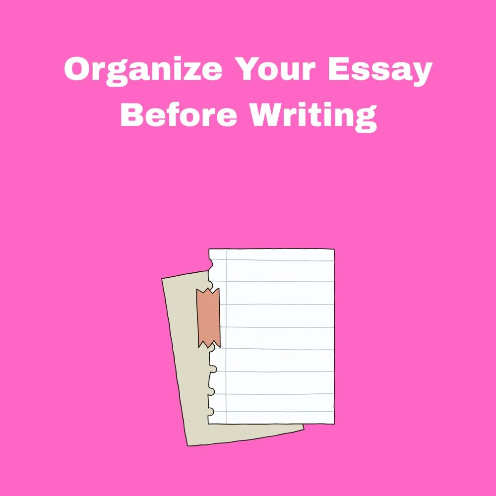 Organize Your Essay Before Writing