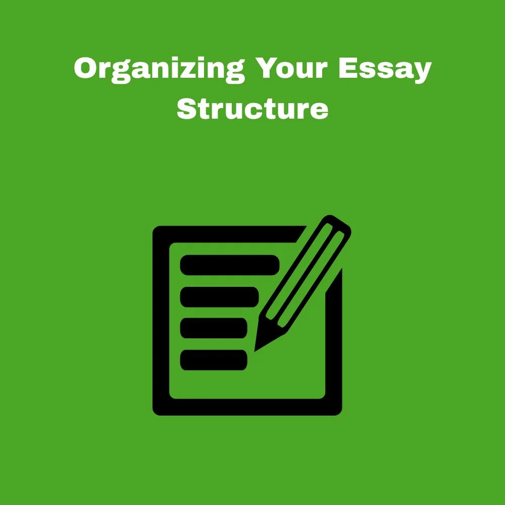 Organizing Your Essay Structure