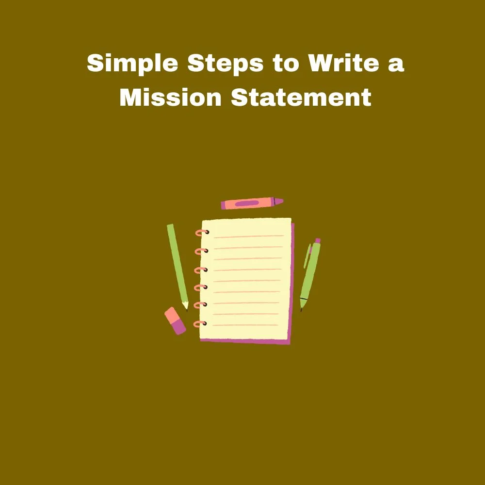 Simple Steps to Write a Mission Statement