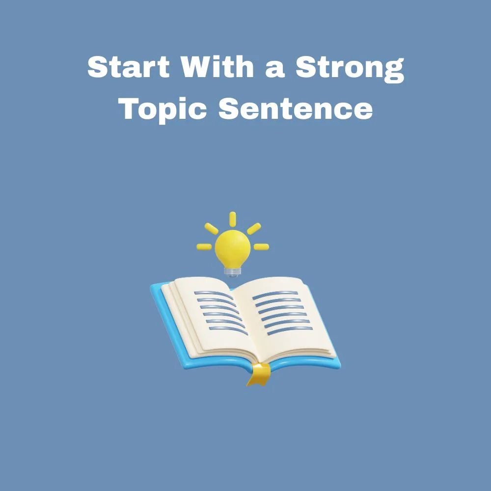 Start With a Strong Topic Sentence
