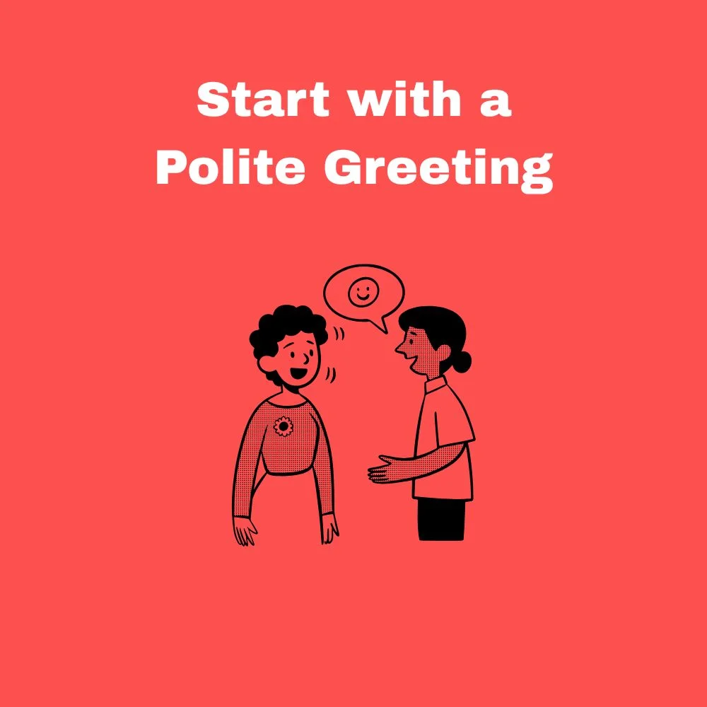 Start with a Polite Greeting