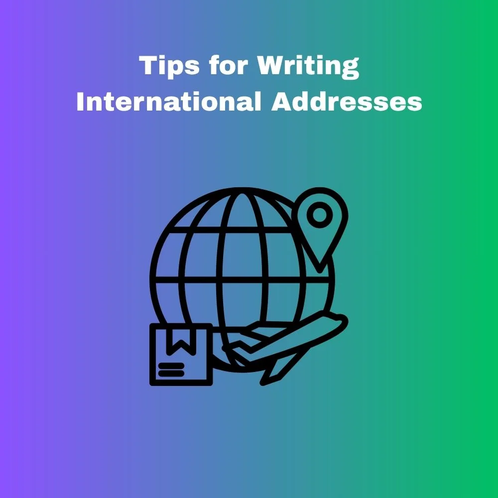 Tips for Writing International Addresses