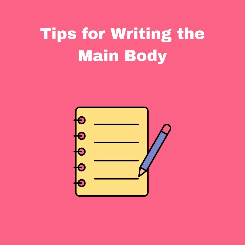 Tips for Writing the Main Body