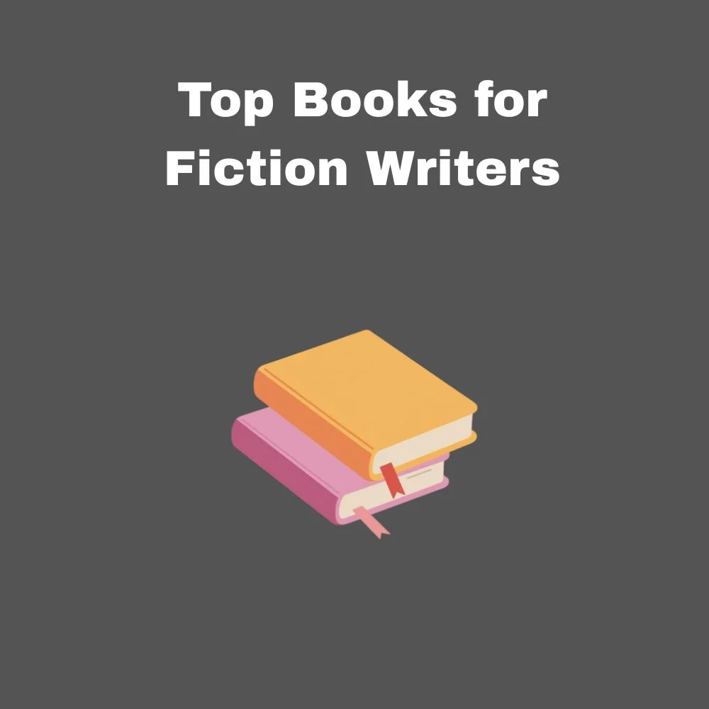 Top Books for Fiction Writers