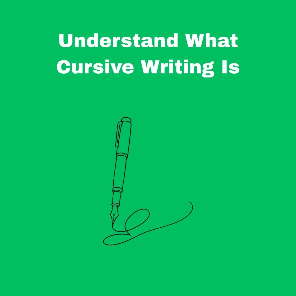 Understand What Cursive Writing Is