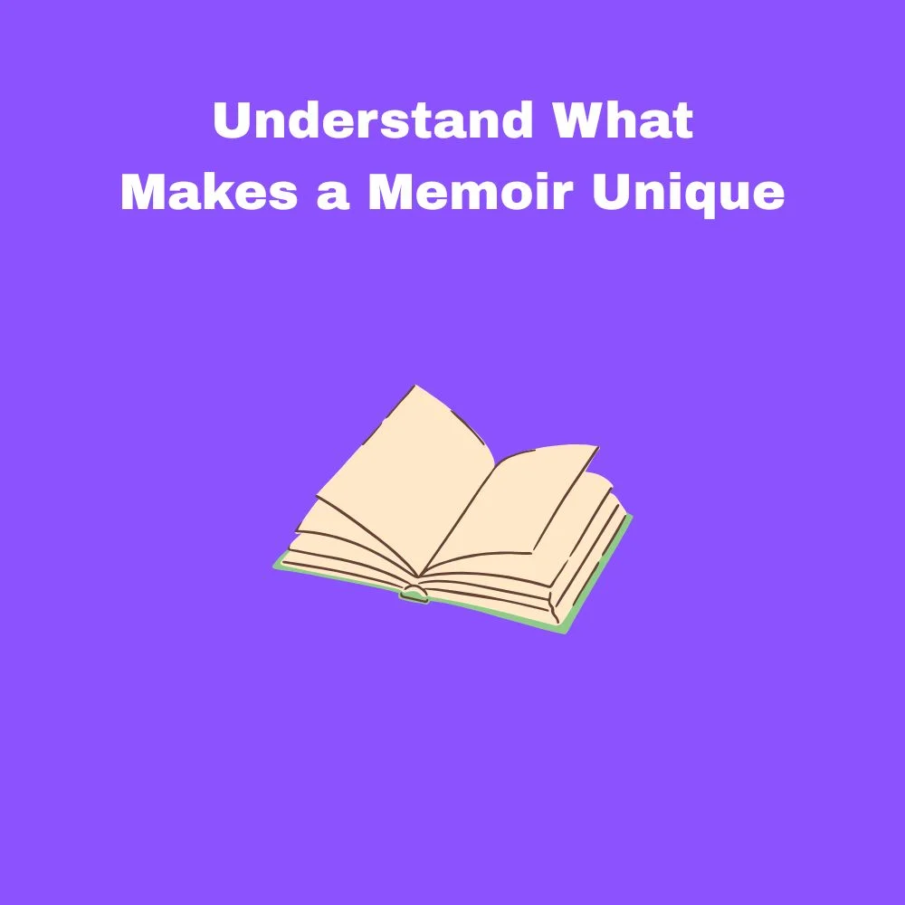 Understand What Makes a Memoir Unique