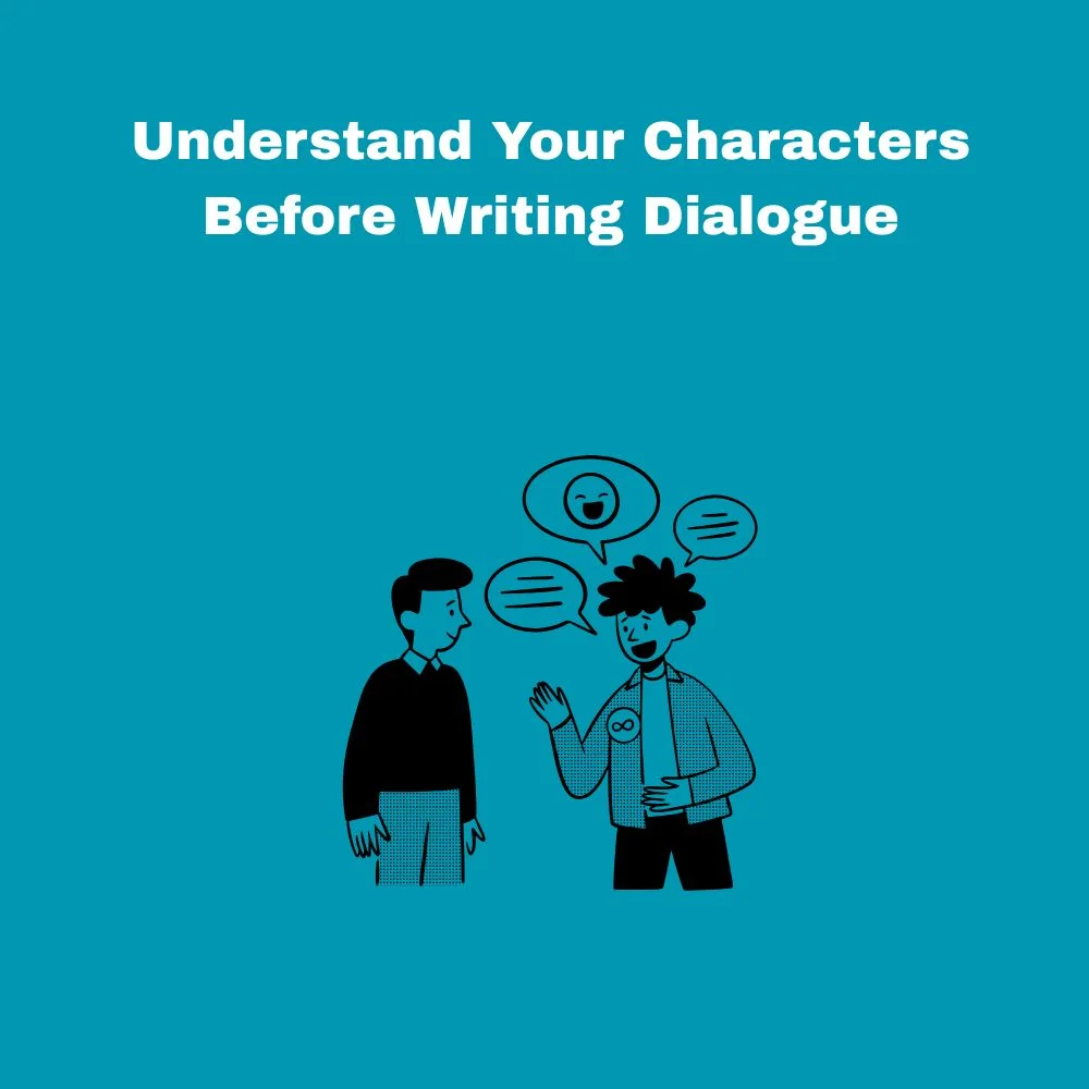 Understand Your Characters Before Writing Dialogue