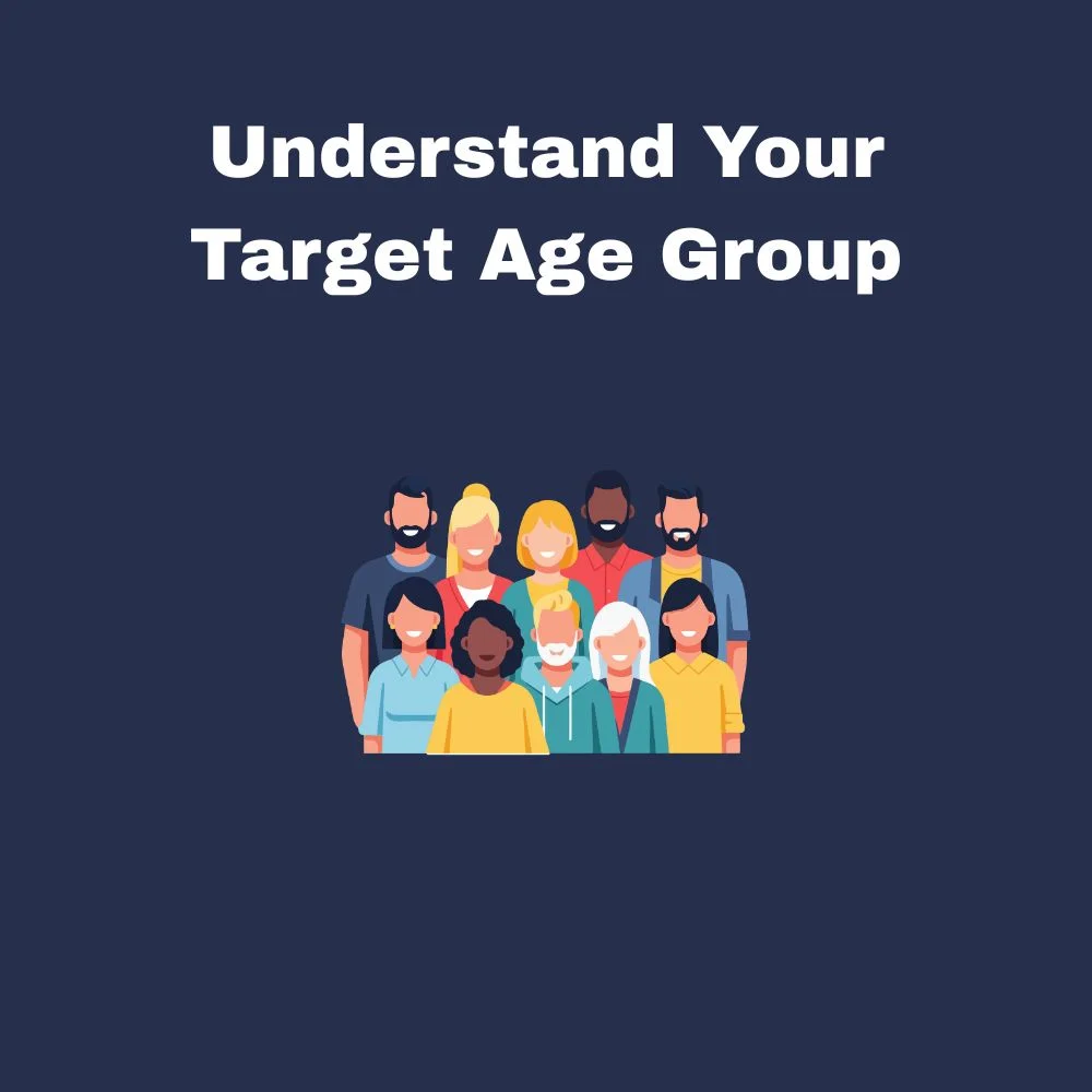 Understand Your Target Age Group