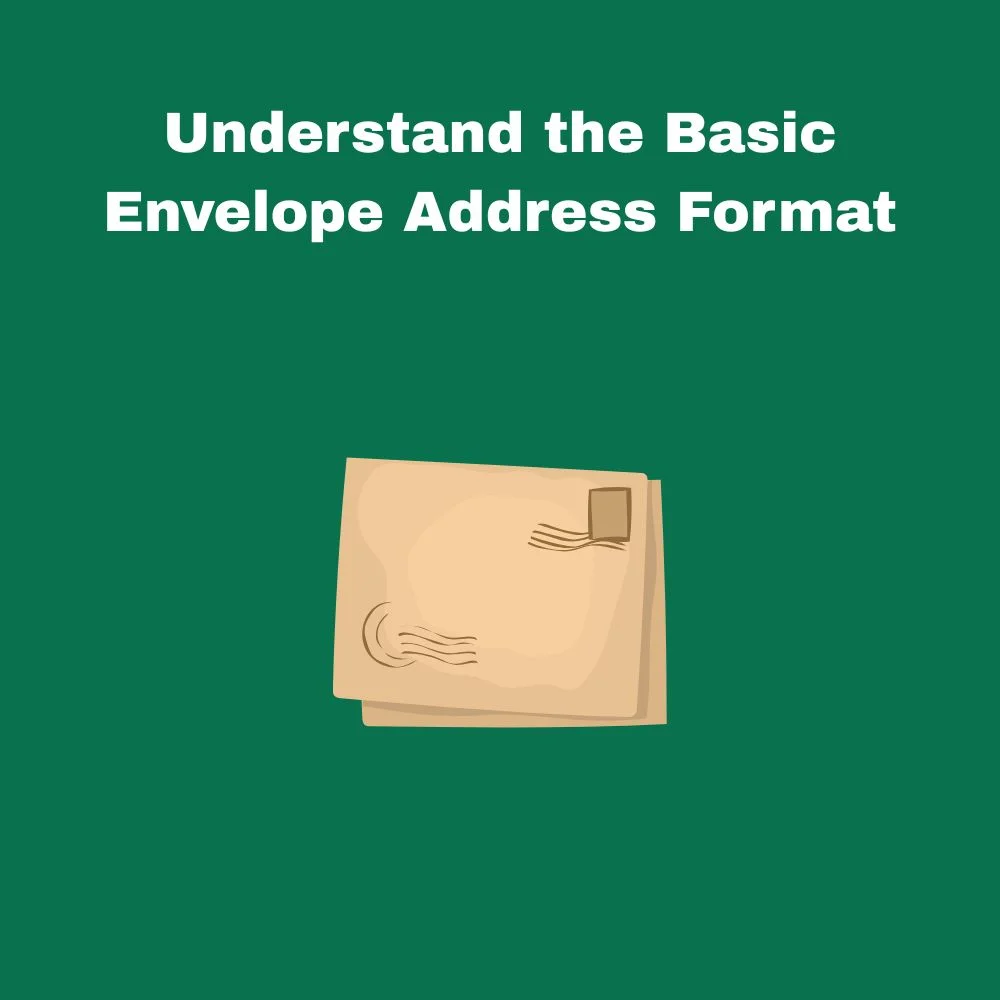 Understand the Basic Envelope Address Format