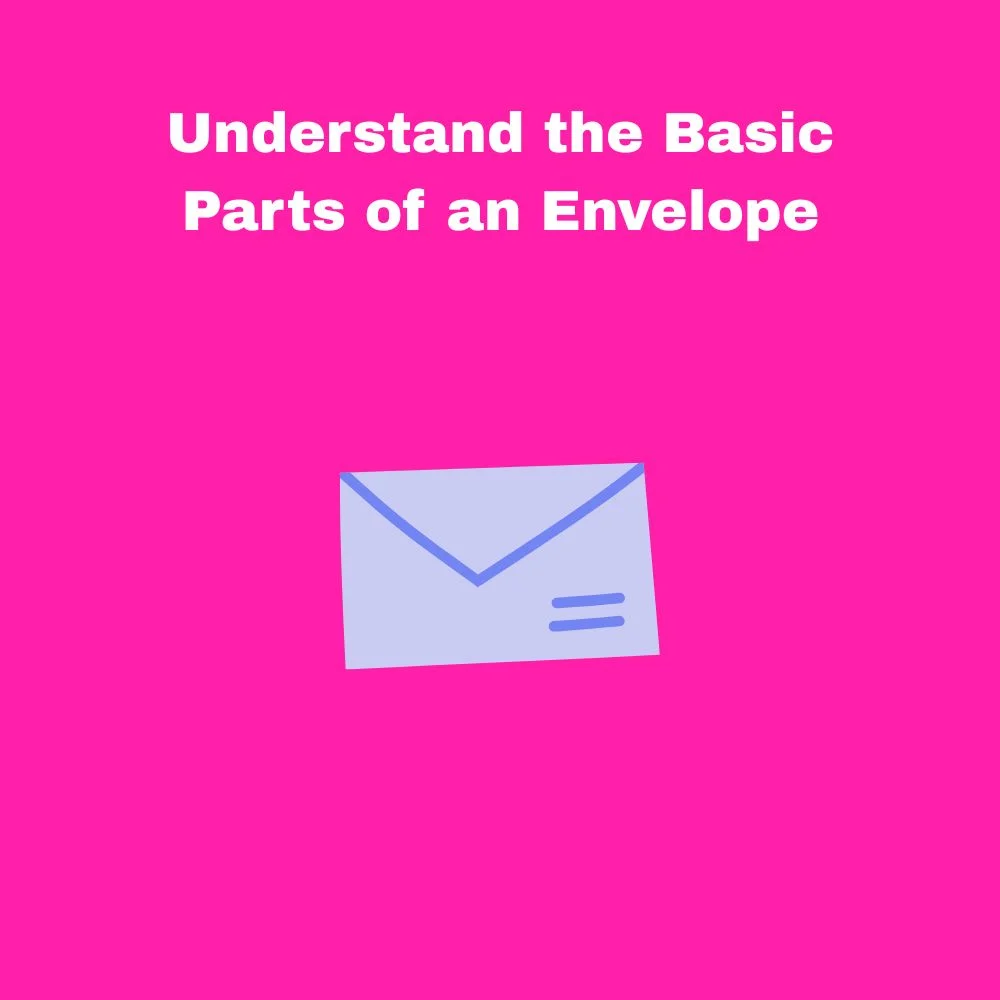 Understand the Basic Parts of an Envelope