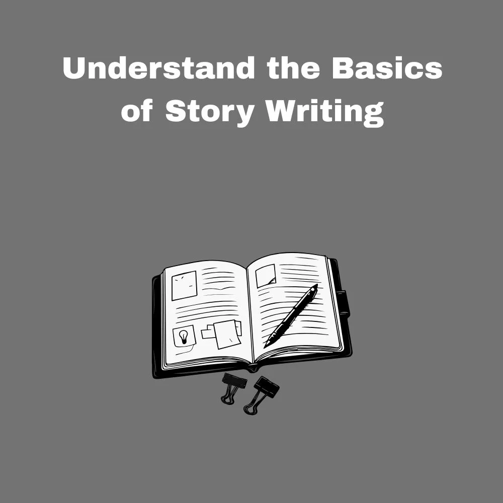 Understand the Basics of Story Writing