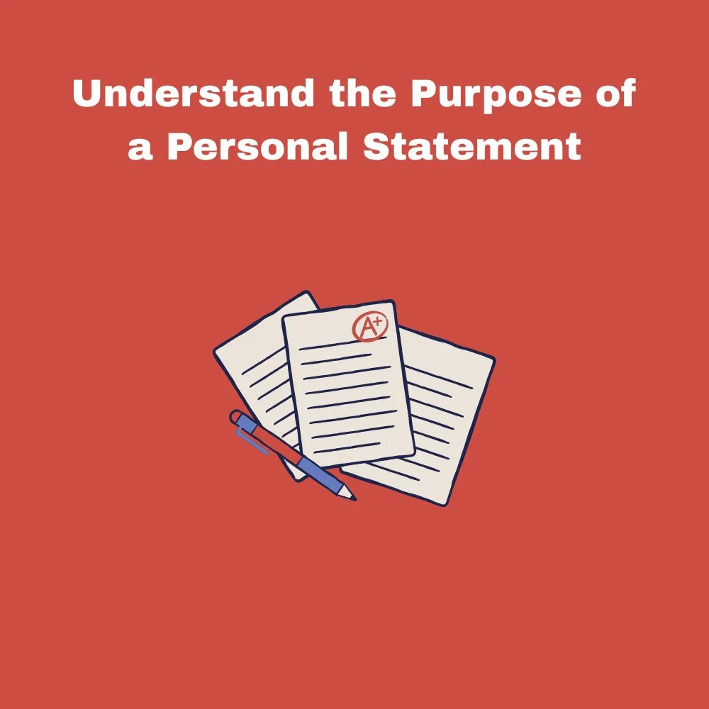Understand the Purpose of a Personal Statement