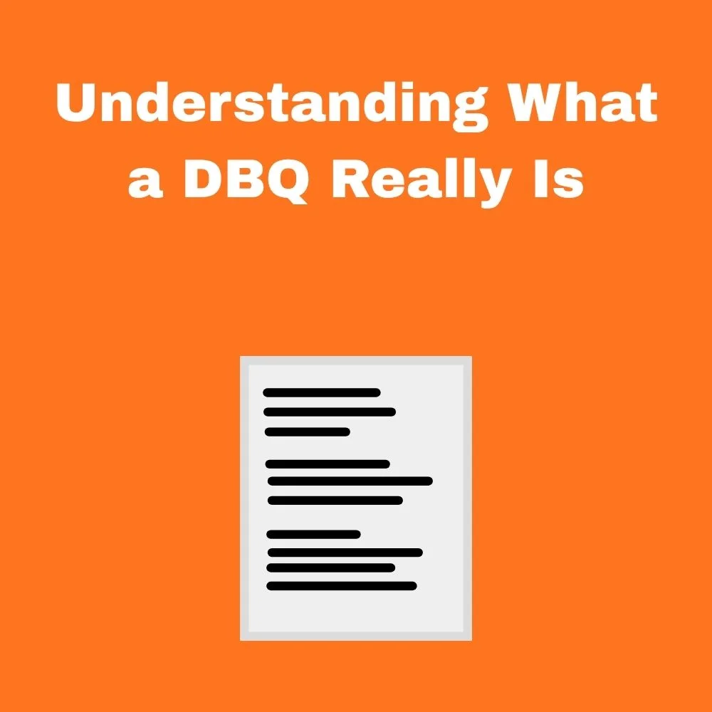 Understanding What a DBQ Really Is 