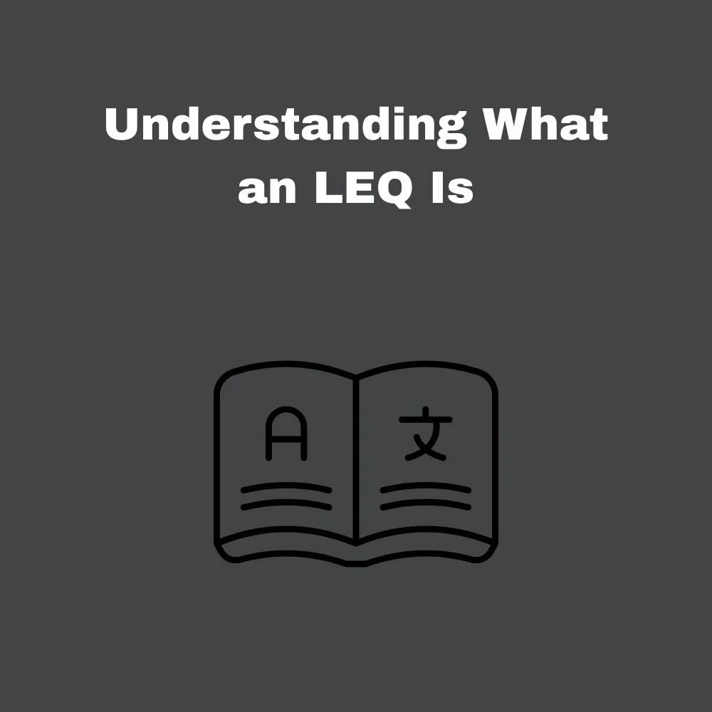 Understanding What an LEQ Is