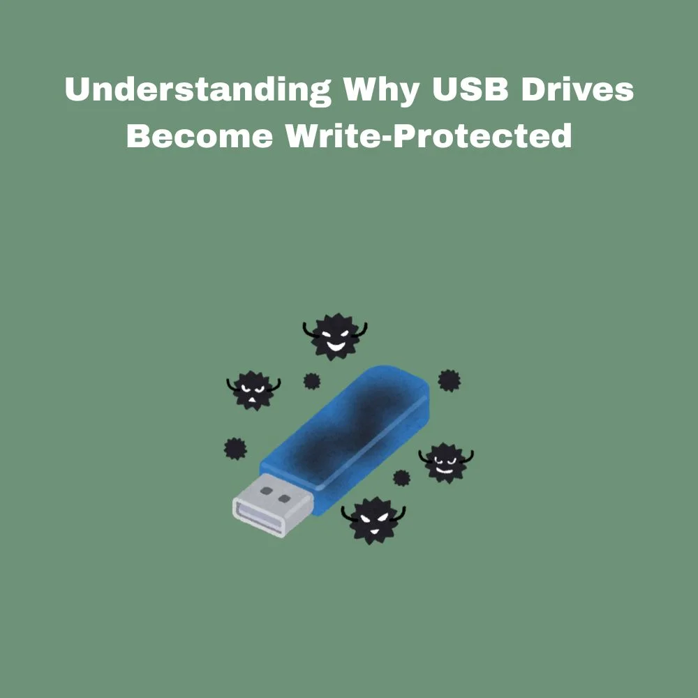 Understanding Why USB Drives Become Write-Protected