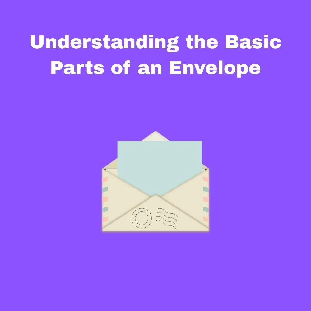 Understanding the Basic Parts of an Envelope