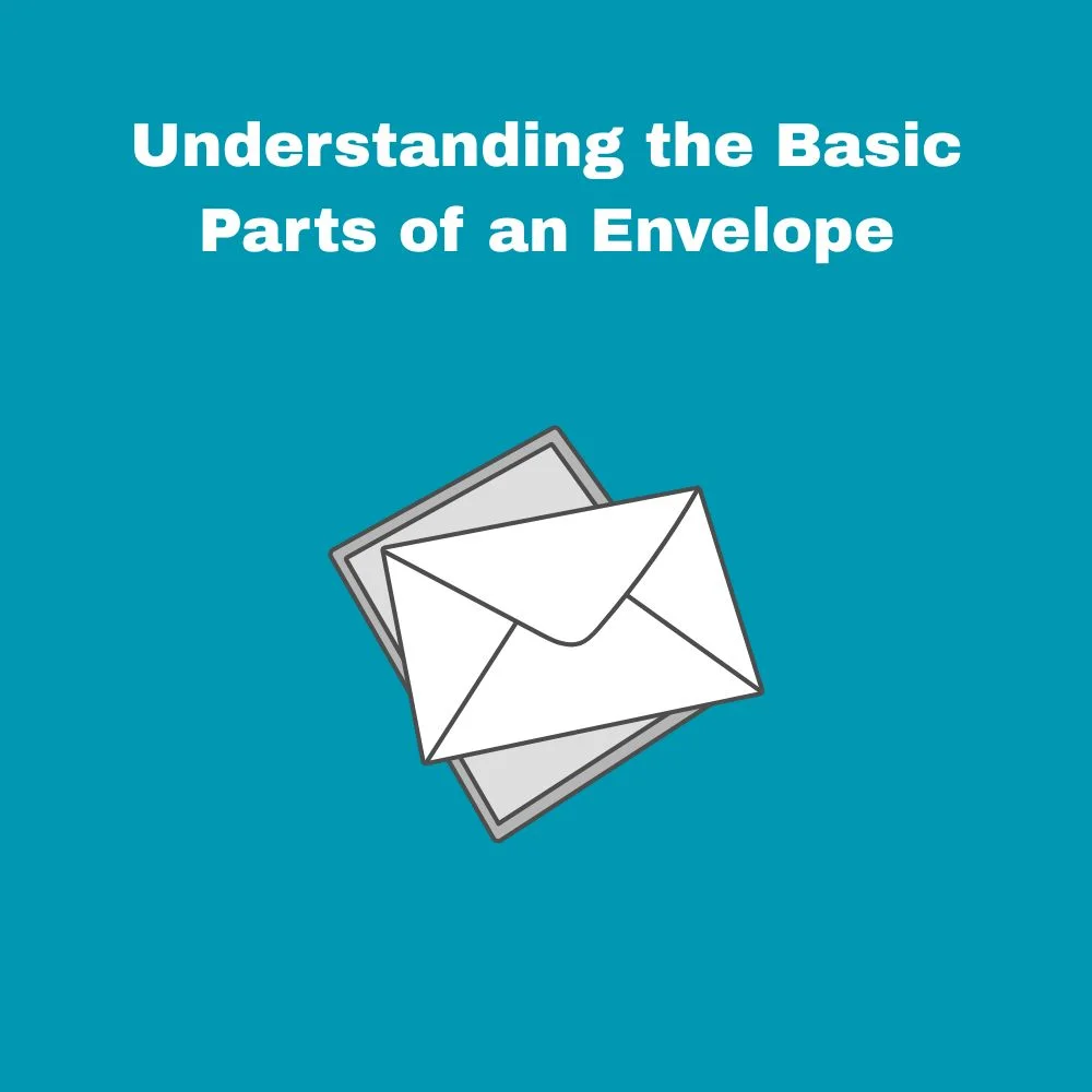 Understanding the Basic Parts of an Envelope