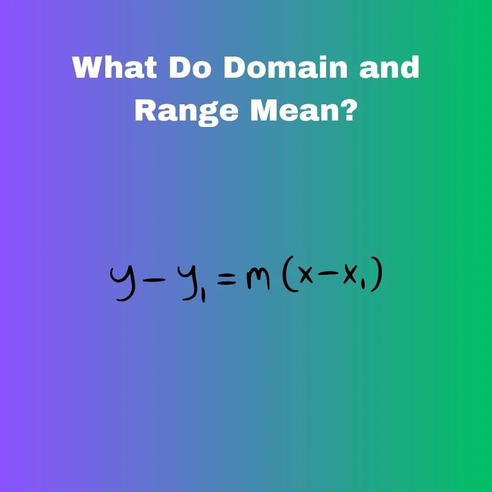 What Do Domain and Range Mean?