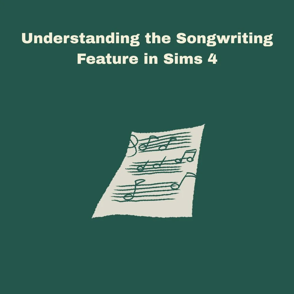 Understanding the Songwriting Feature in Sims 4