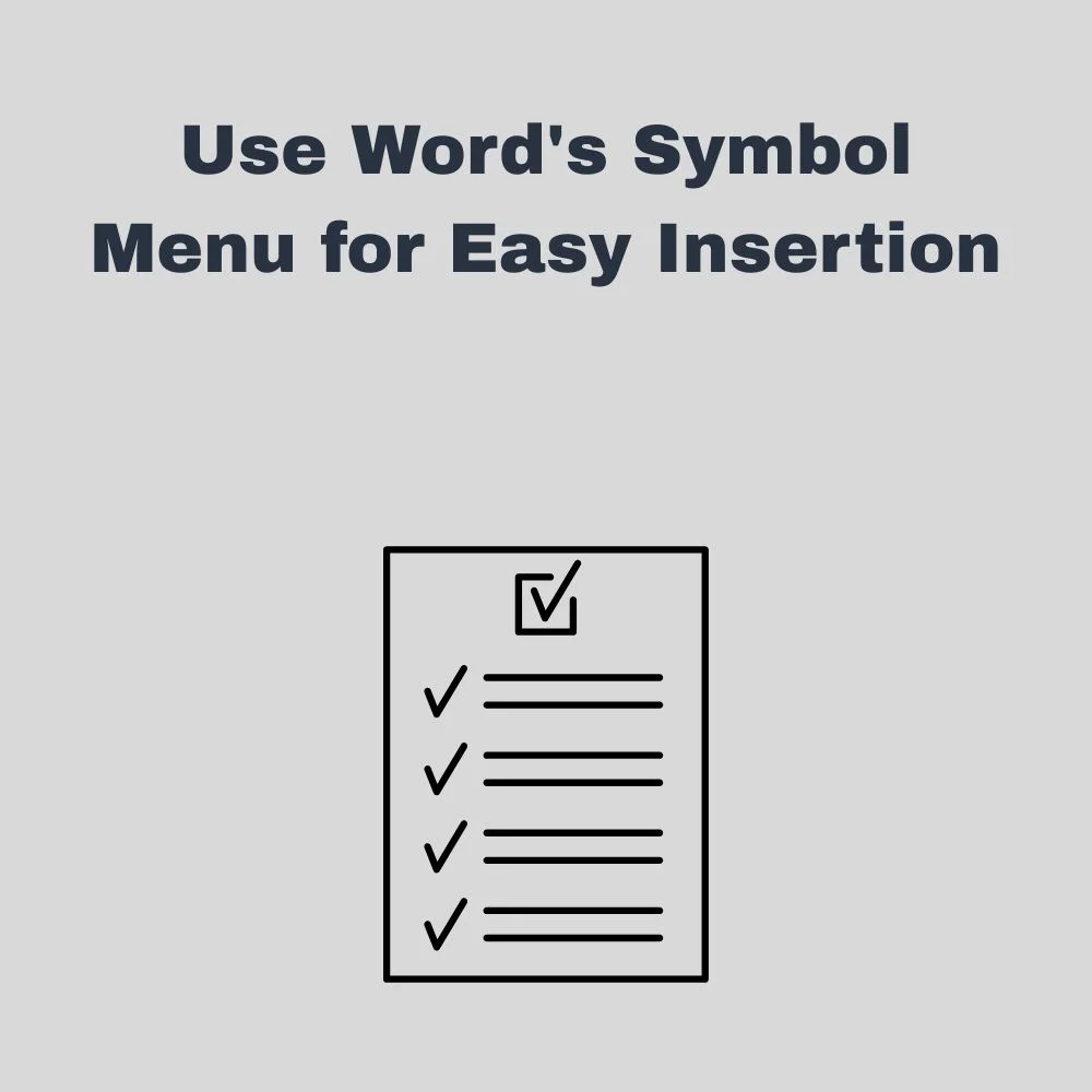 Use Word's Symbol Menu for Easy Insertion