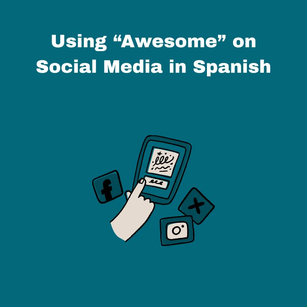 Using “Awesome” on Social Media in Spanish