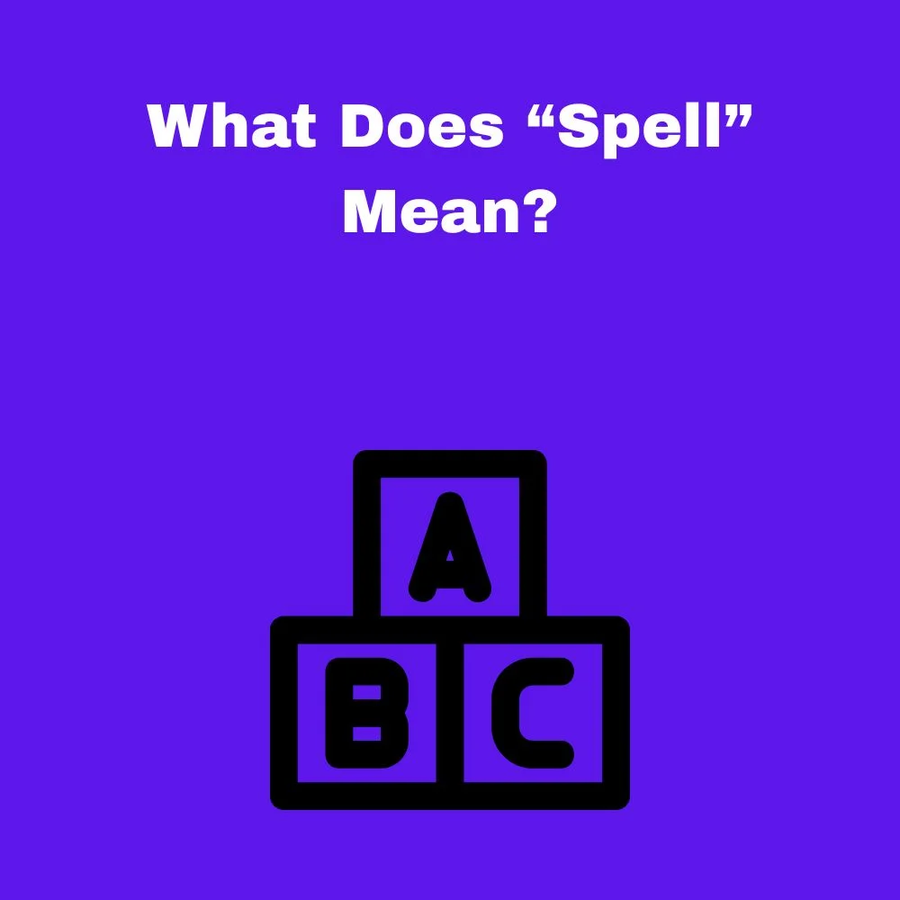 What Does βSpellβ Mean?