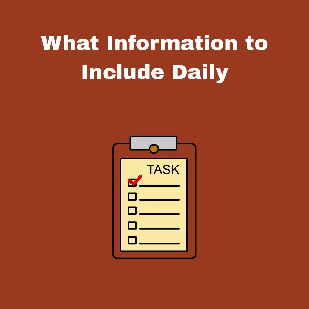 What Information to Include Daily