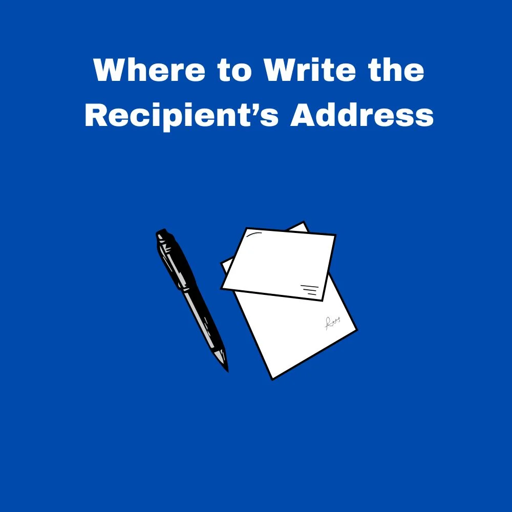 Where to Write the Recipient’s Address