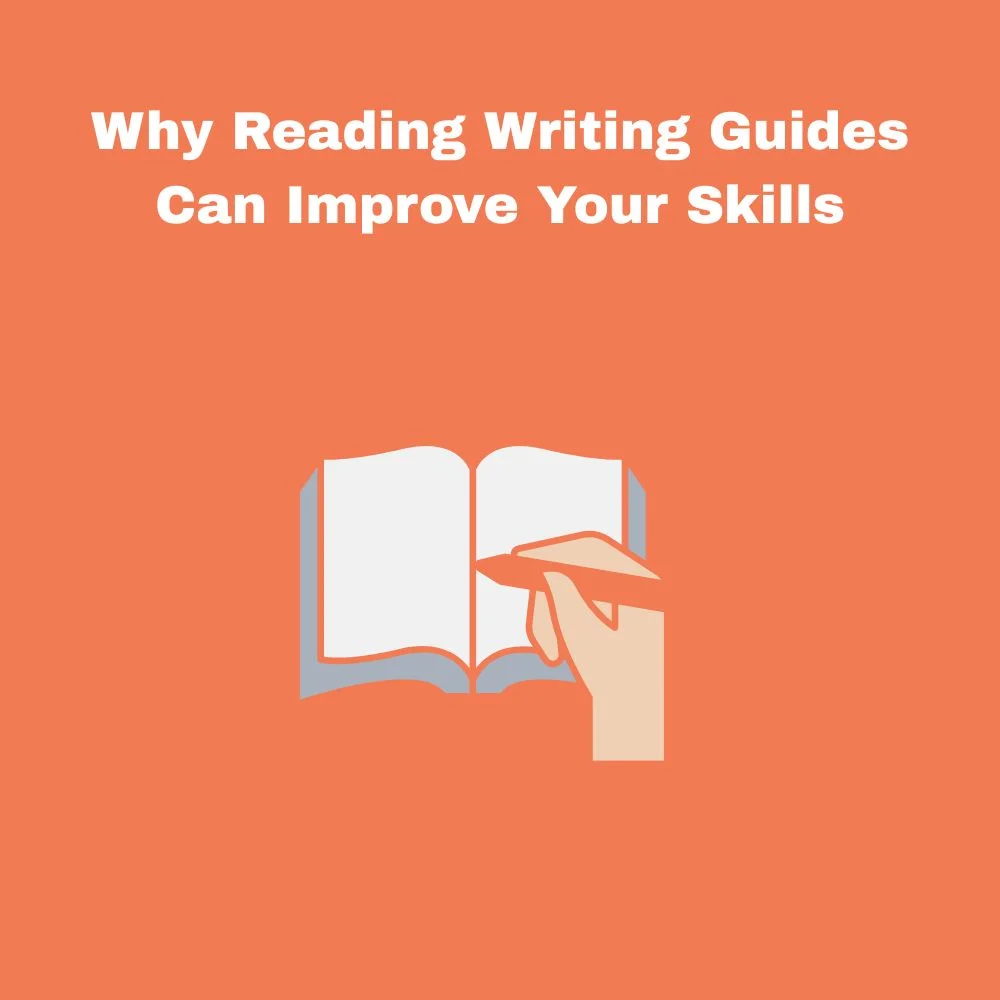 Why Reading Writing Guides Can Improve Your Skills