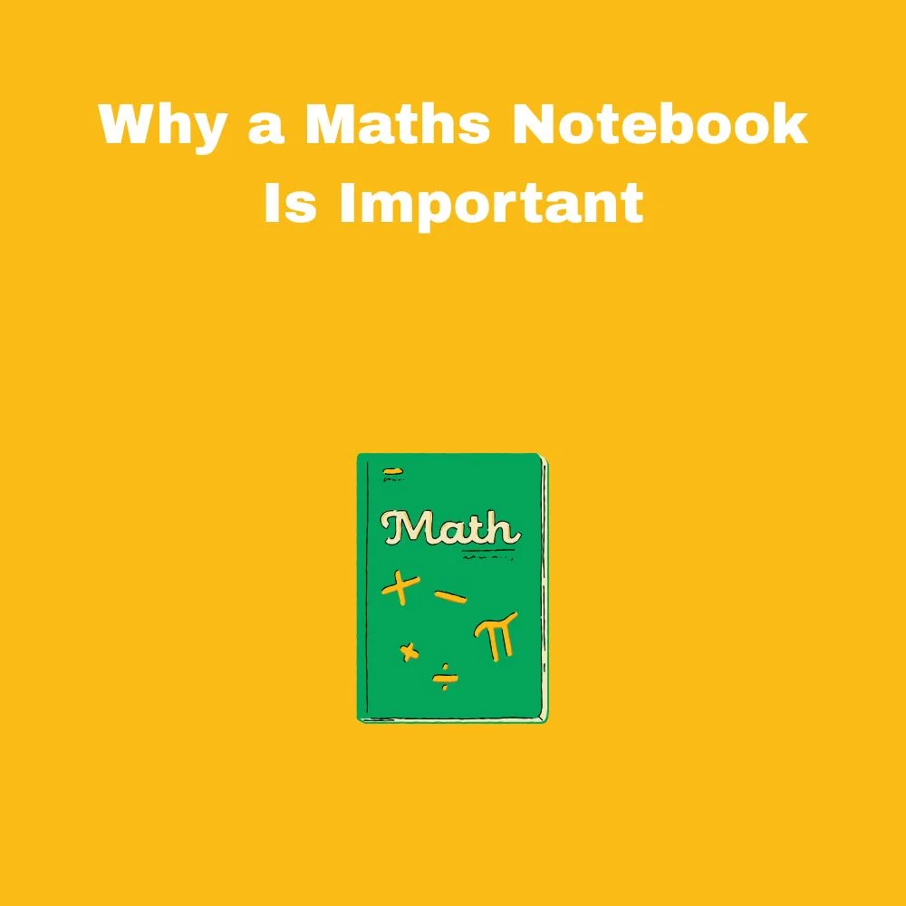 Why a Maths Notebook Is Important
