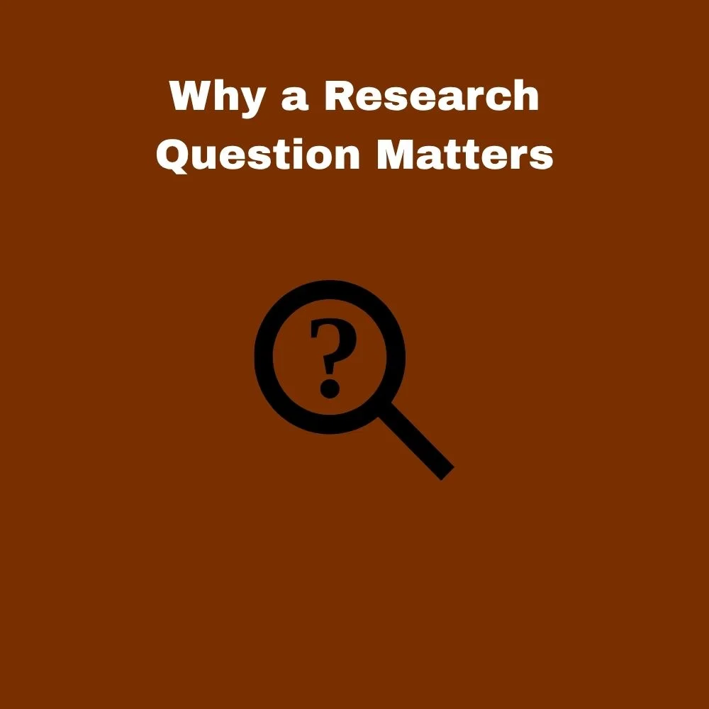 Why a Research Question Matters