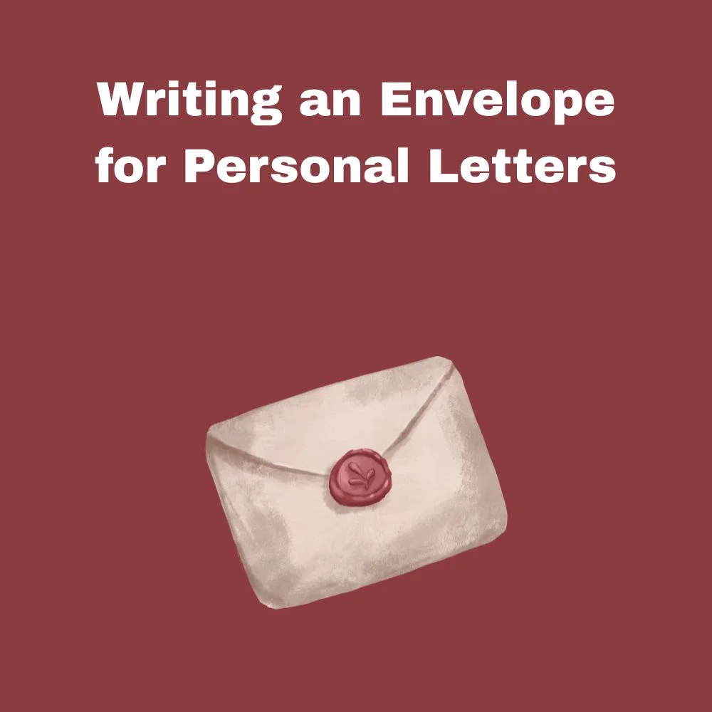 Writing an Envelope for Personal Letters