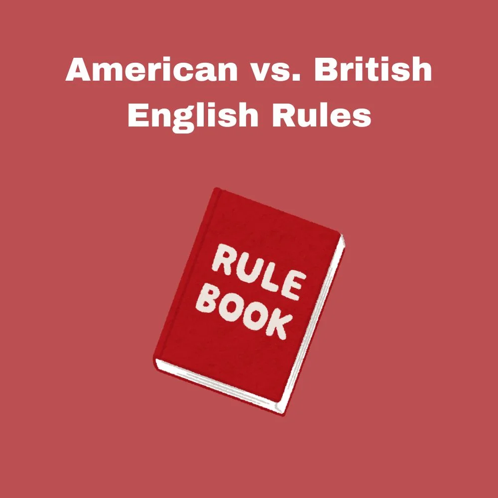 American vs. British English Rules