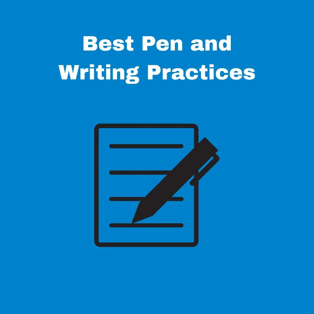 Best Pen and Writing Practices