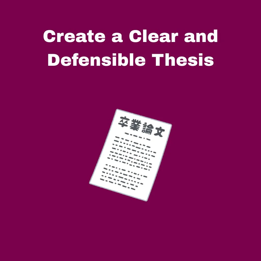 Create a Clear and Defensible Thesis